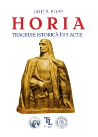  Horia. Tragedie istorică în 5 acte