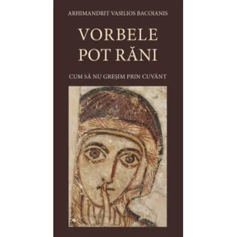Vorbele pot rani. Cum sa nu gresim prin cuvant. Editia a 3-a