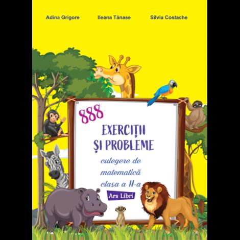 888 exercitii si probleme. Culegere de matematica - clasa a II-a