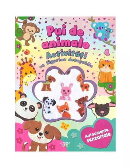 Pui de animale. Activitati cu figurine detasabile. Autocolante senzoriale