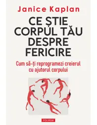 Ce stie corpul tau despre fericire