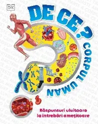 De ce? Corpul uman