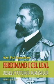 Ferdinand I cel leal, regele tuturor romanilor  (resigilat)