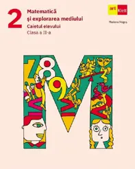 Matematica si explorarea mediului - Clasa 2 - Caietul elevului