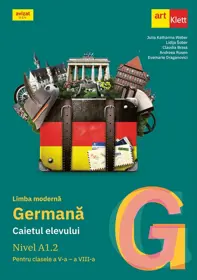 Limba moderna germana. Nivel A1.2 - Clasele 5-8 - Caietul elevului