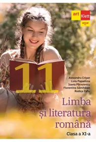 Limba si literatura romana. Clasa a XI-a
