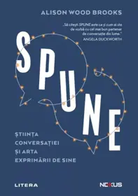 SPUNE. Stiinta conversatiei si arta exprimarii de sine.