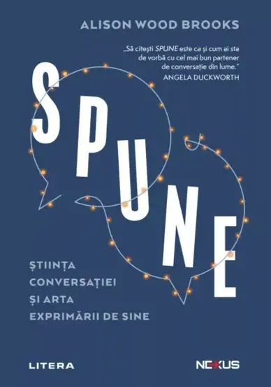 SPUNE. Stiinta conversatiei si arta exprimarii de sine.