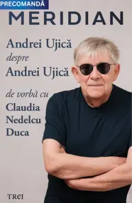 Meridian: Andrei Ujica despre Andrei Ujica: De vorba cu Claudia Nedelcu Duca
