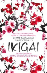 ikigai. secrete japoneze pentru o viata lunga si fericita