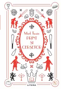 Print Si Cersetor. Mark Twain. Biblioteca Pentru Copii