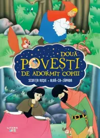 Doua Povesti De Adormit Copiii. Scufita Rosie. Alba Ca Zapada
