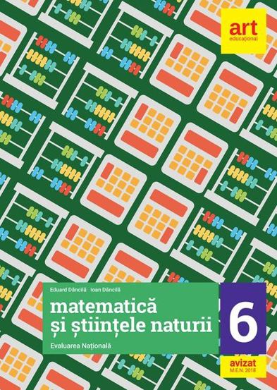 Matematica si Stiintele naturii. Evaluarea nationala. Clasa 6