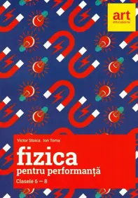 Fizica pentru performanta - Clasele 6-8