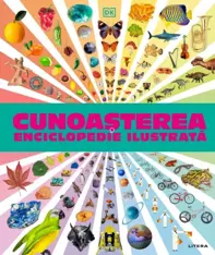 Cunoasterea. Enciclopedie Ilustrata