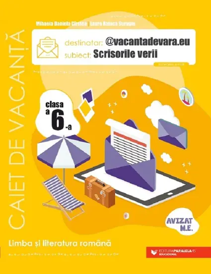 Scrisorile verii. Limba romana - Clasa 6 - Caiet de vacanta
