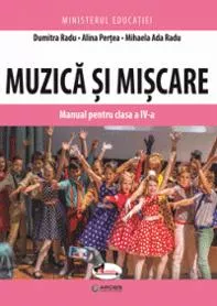 Muzica si miscare. Manual pentru clasa a IV-a (resigilat)