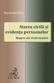 Starea civila si evidenta persoanelor. Repere ale vietii noastre