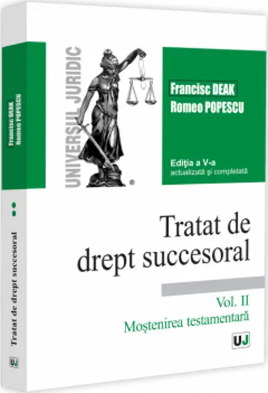 Tratat de drept succesoral. Editia a V-a, actualizata si completata. Vol. II. Mostenirea testamentara