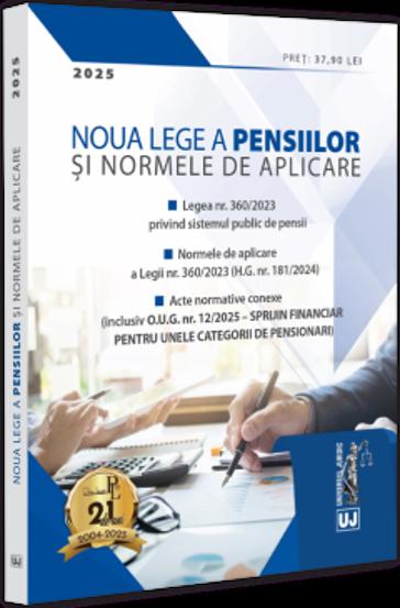 Noua Lege a pensiilor si Normele de aplicare: 2025