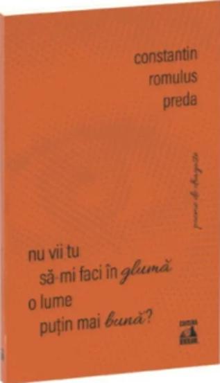 Nu vii tu sa-mi faci in gluma o lume putin mai buna?