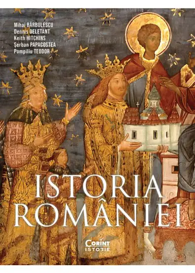 Istoria Romaniei, editia a IV-a, revizuita si adaugita