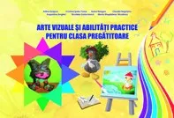 Arte vizuale si abilitati practice caiet de lucru clasa pregatitoare  (resigilat)