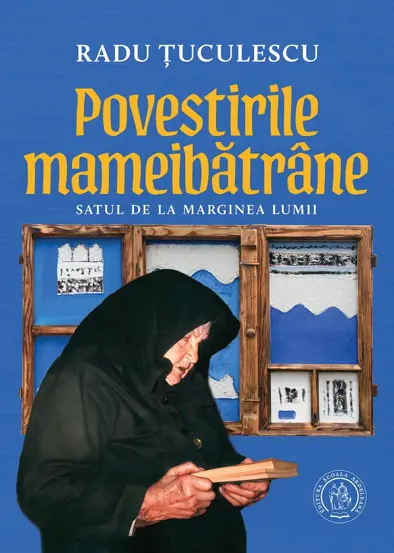 Povestirile mameibatrane. Satul de la marginea lumii