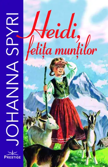 Heidi, fetita muntilor. Johanna Spyri