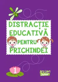 Distracție educativă pentru prichindei  vol. 1.