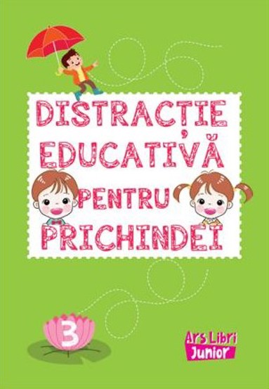 Distractie educativa pentru prichindei  vol. 3.