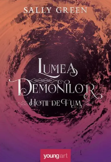 Lumea demonilor Seria Hotii de fum Vol.2