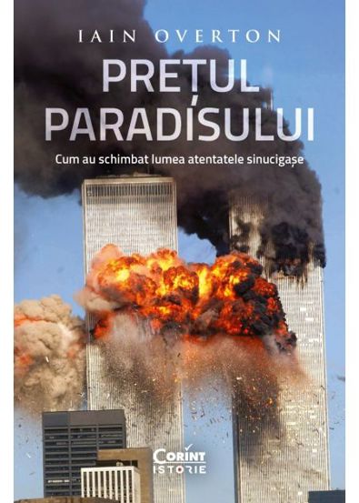 Pretul Paradisului. Cum au schimbat lumea atentatele sinucigase