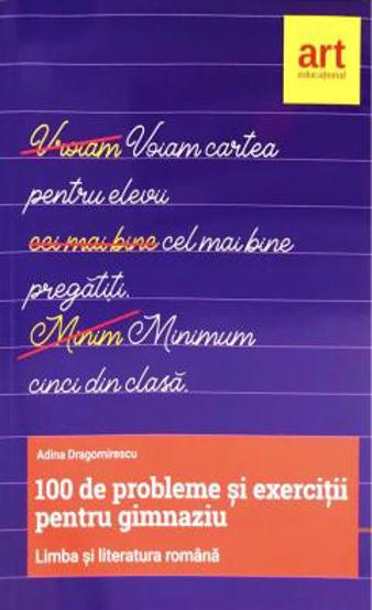 Limba romana. 100 de probleme si exercitii pentru gimnaziu