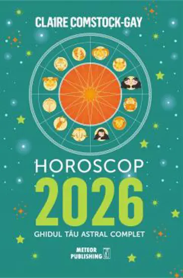 HOROSCOP 2026. Ghidul tau astral 