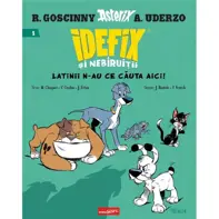 Latinii n-au ce cauta aici! Seria Idefix si nebiruitii Vol.1