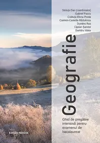 Geografie. Ghid de pregatire intensiva pentru examenul de bacalaureat (resigilat)