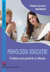 Psihologia educaţiei. Învăţare prin practică şi reflecţie