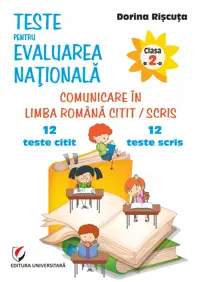 Teste pentru Evaluarea Naţională. Clasa a II-a. Comunicare în limba română citit/scris. 12 teste citit + 12 teste scris
