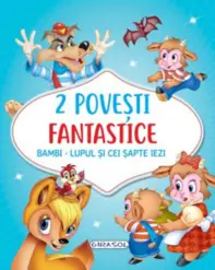 2 Povesti fantastice:Bambi. Lupul si cei sapte iezi