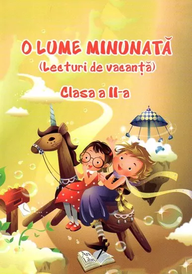 O lume minunata - lecturi de vacanta - cls. a II-a  (resigilat)