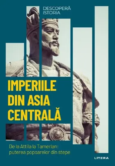 Descopera istoria. Imperiile din Asia Centrala (resigilat)