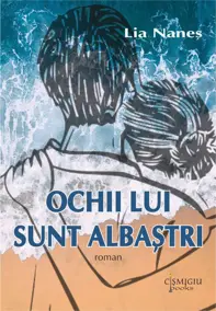 Ochii Lui sunt albaștri