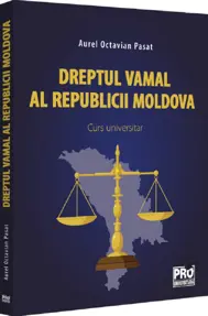 Dreptul vamal al Republicii Moldova. Curs universitar (resigilat)