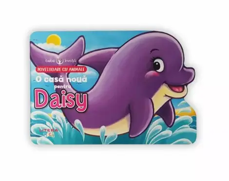 Bebe invata. O casa noua pentru Daisy. Povestioare cu animale