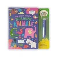 Totul despre animale. Prima mea carte interactiva. Contine stilou cu sunete