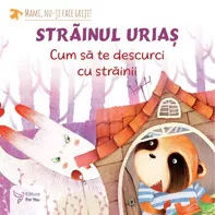 Străinul uriaș: cum să te descurci cu străinii (resigilat)