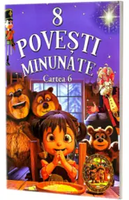 8 Povesti Minunate. Cartea 6