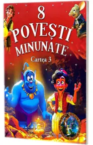 8 Povesti Minunate. Cartea 3