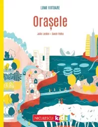 Lumi viitoare. Orasele (resigilat)